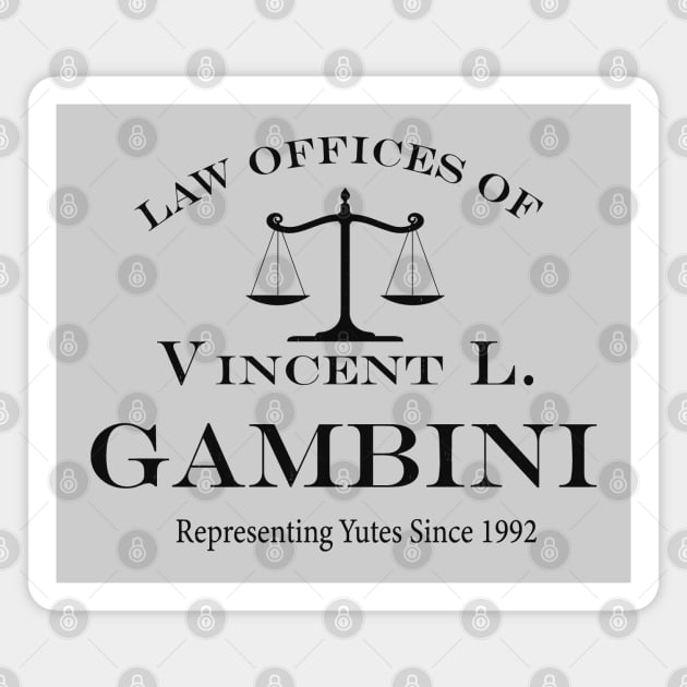 Law Offices of Vincent L. Gambini - "Representing yutes since 1992" Magnet by BodinStreet